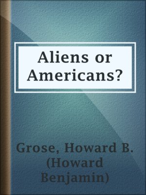 cover image of Aliens or Americans?
